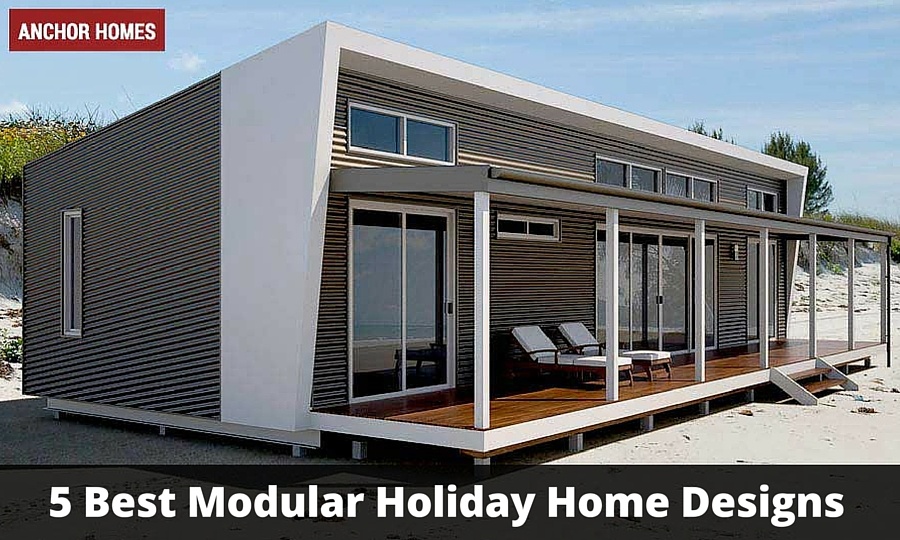 5_Best_Modular_Holiday_Home_Designs_v2.jpg 5_Best_Modular_Holiday_Home_Designs_v2.jpg